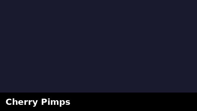 Cherry Pimps preview