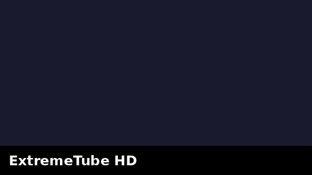ExtremeTube HD preview