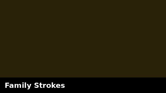Family Strokes preview