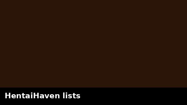 HentaiHaven lists preview