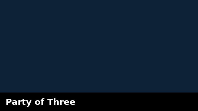 Party of Three preview