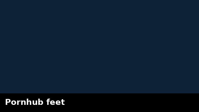 Pornhub feet preview