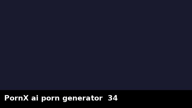 PornX ai porn generator  34 preview