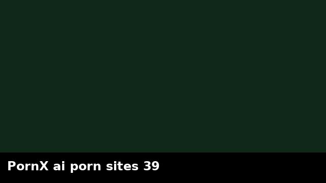 PornX ai porn sites 39 preview