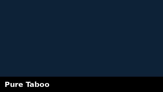 Pure Taboo preview