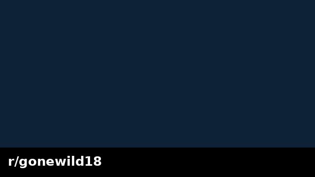 r/gonewild18 preview