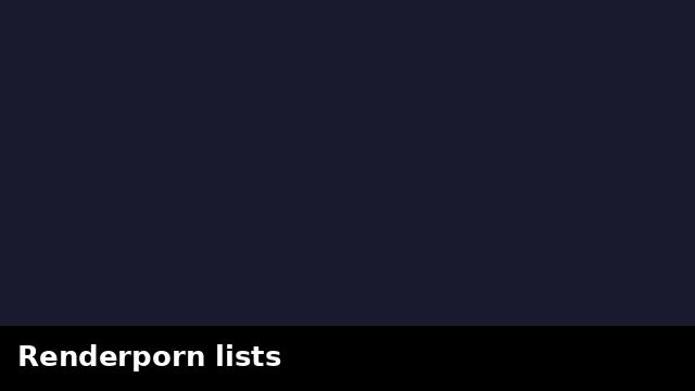Renderporn lists preview