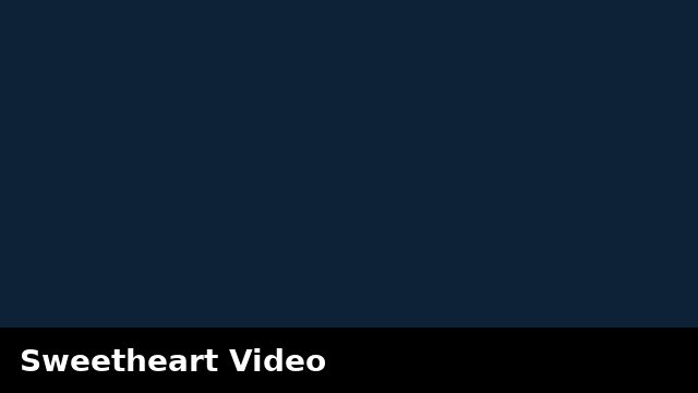 Sweetheart Video preview