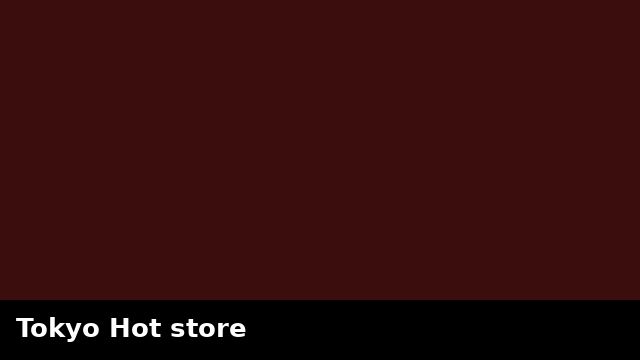 Tokyo Hot store preview