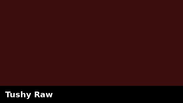 Tushy Raw preview